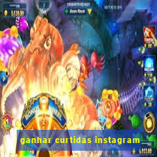 ganhar curtidas instagram